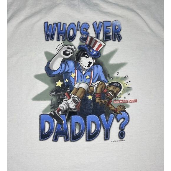 Big Dog Men’s T-Shirt White 4XL “Who’s Yer Daddy” Michael Vick 2007 Edition - Picture 1 of 9